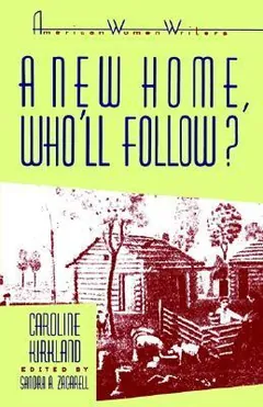 A New Home, Who'll Follow? by Caroline Kirkland, book cover