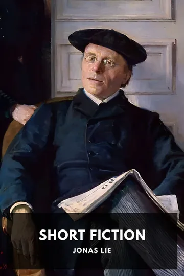The Short Fiction of Jonas Lie by Jonas Lie, book cover