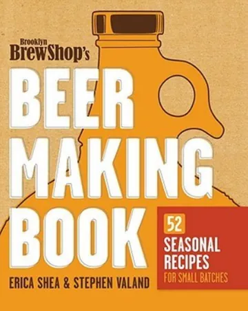 Brooklyn Brew Shop's Beer Making Book by Erica Shea, book cover