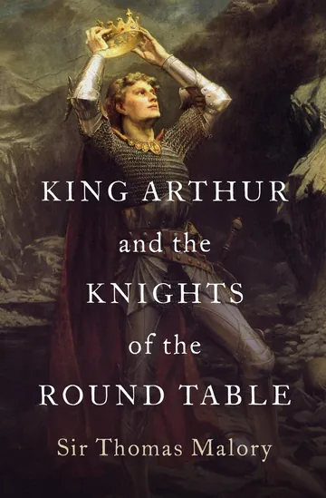 King Arthur and the Knights of the Round Table by Thomas Malory, book cover