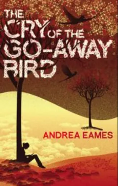 The Cry of the Go-Away Bird by Andrea Eames, book cover