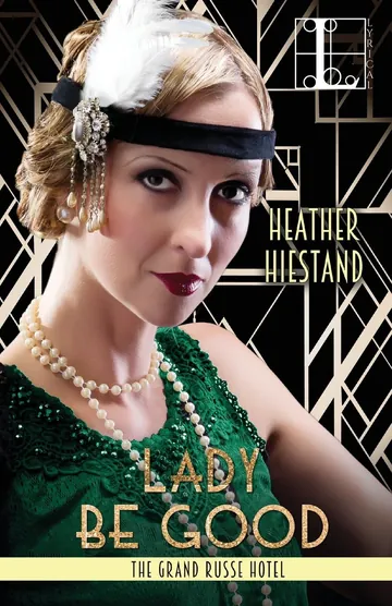 Lady Be Good by Heather Hiestand, book cover