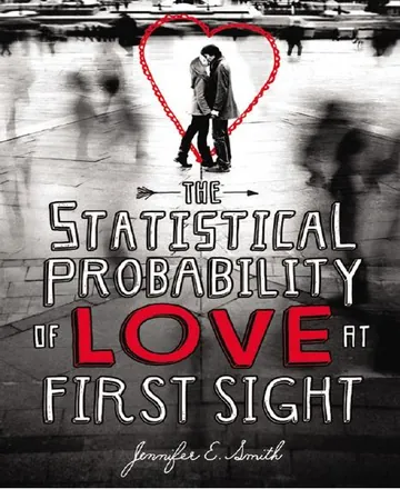 The Statistical Probability of Love at First Sight by Jennifer E. Smith, book cover