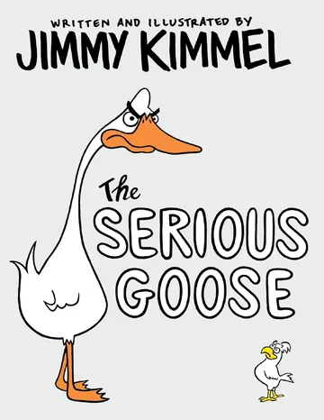 The Serious Goose by Jimmy Kimmel, book cover