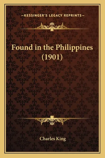Found in the Philippines (1901) by Charles King, book cover