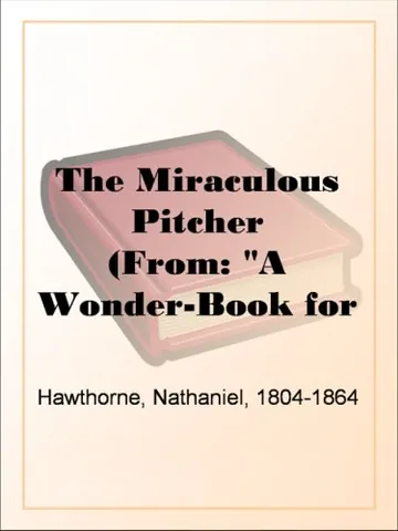 The Miraculous Pitcher by Nathaniel Hawthorne, book cover
