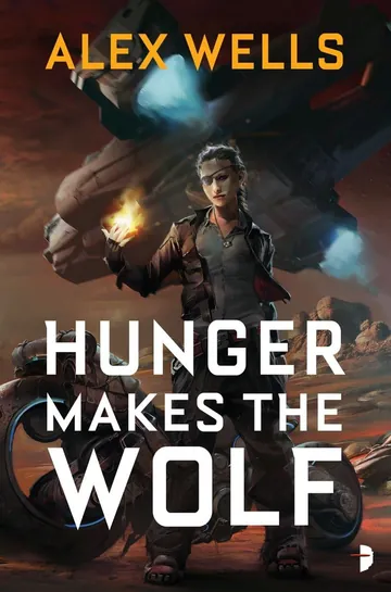 Hunger Makes the Wolf by Alex Wells, book cover
