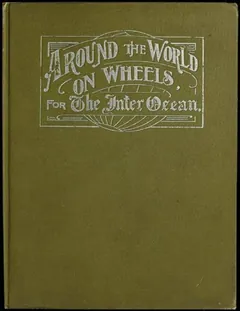 Around the World on Wheels for the Inter Ocean - H. Darwin McIlrath