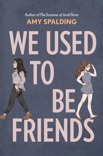 We Used to Be Friends by Amy Spalding, book cover