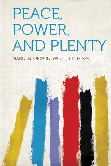 Peace, Power, and Plent by Orison Swett Marden, book cover