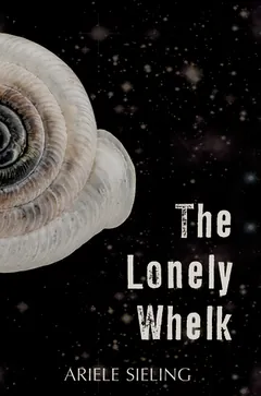 The Lonely Whelk by Ariele Sieling, book cover