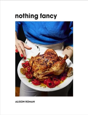 Nothing Fancy by Alison Roman, book cover