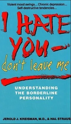 I Hate You-Don't Leave Me by Jerold J. Kreisman, book cover