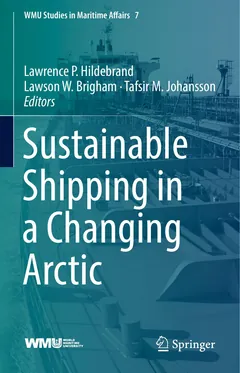 Sustainable Shipping in a Changing Arctic - Lawrence P. Hildebrand