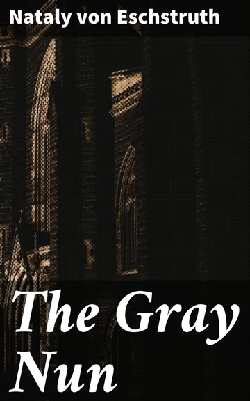 The Gray Nun by Nataly von Eschstruth, book cover