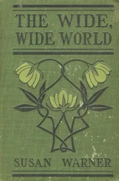 The Wide, Wide World - Susan Warner