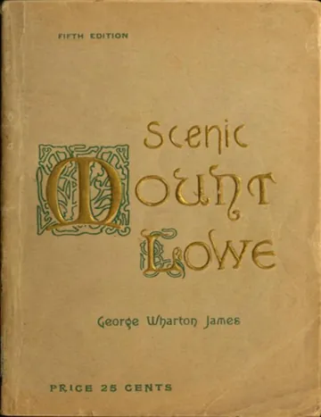 Scenic Mount Lowe and Its Wonderful Railway by George Wharton James, book cover