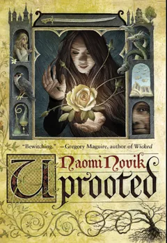 Uprooted by Naomi Novik, book cover