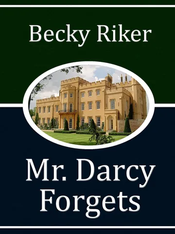 Mr. Darcy Forgets by Becky Riker, book cover