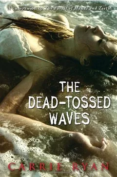 The Dead-Tossed Waves by Carrie Ryan, book cover