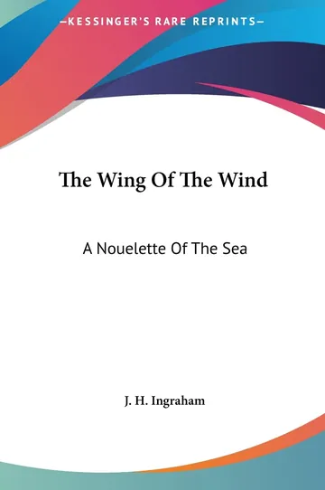 The Wing Of The Wind by Joseph Holt Ingraham, book cover