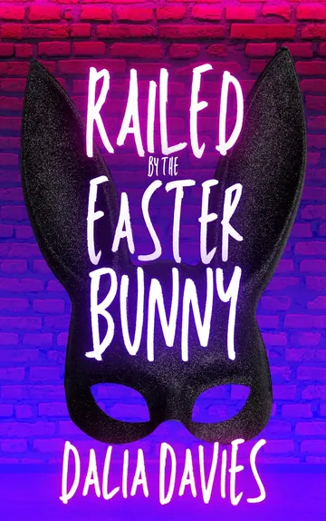 Railed by the Easter Bunny by Dalia Davies, book cover