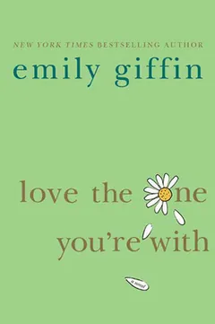 Love the One You're With by Emily Giffin, book cover