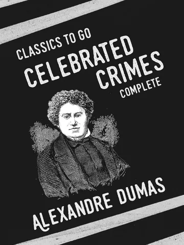 Celebrated Crimes (Complete) by Alexandre Dumas, book cover