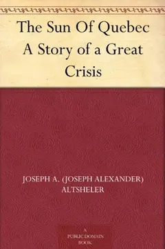 The Sun Of Quebec by Joseph Alexander Altsheler, book cover
