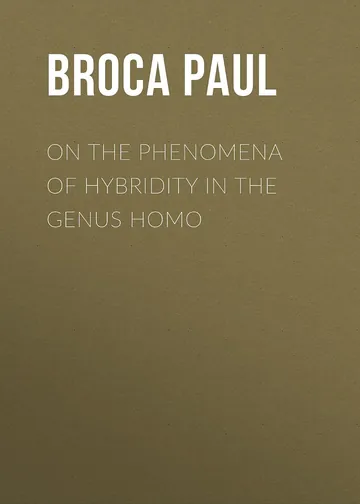 On The Phenomena Of Hybridity In The Genus Homo by Paul Broca, book cover