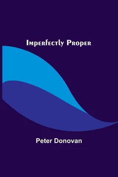 Imperfectly Proper - Peter Donovan