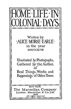 Home Life in Colonial Days by Alice Morse Earle, book cover