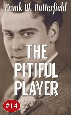The Pitiful Player by Frank W. Butterfield, book cover