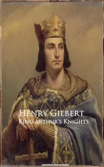 King Arthur's Knights by Henry Gilbert, book cover