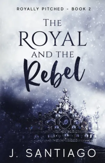 The Royal and The Rebel by J. Santiago, book cover