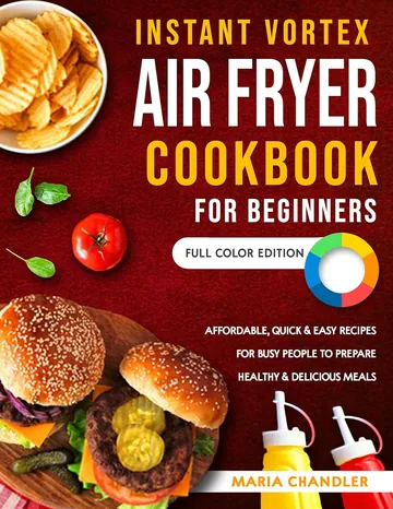 Instant Vortex Air Fryer Cookbook for Beginners by Maria Chandler, book cover