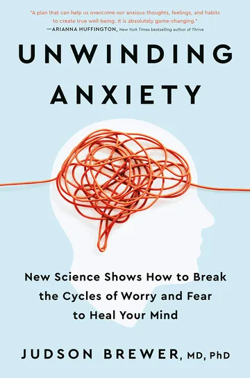 Unwinding Anxiety by Judson A. Brewer, book cover
