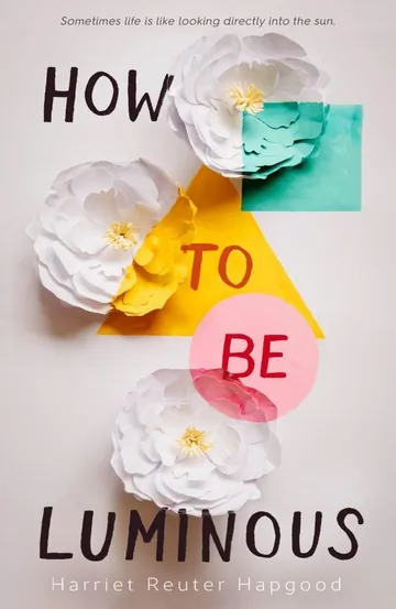 How to Be Luminous by Harriet Reuter Hapgood, book cover