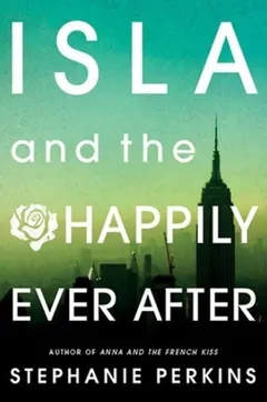 Isla and the Happily Ever After by Stephanie Perkins, book cover