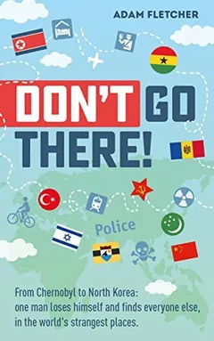 Dont Go There! by Adam Fletcher, book cover