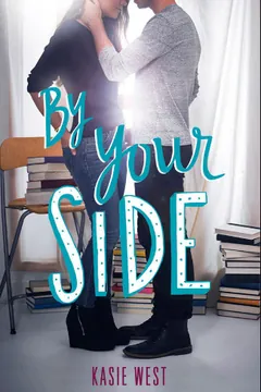 By Your Side by Kasie West, book cover