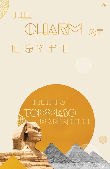 The Charm of Egypt by Filippo Tommaso Marinetti, book cover