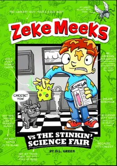 Zeke Meeks vs the Stinkin' Science Fair by D.L. Green, book cover