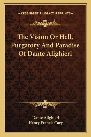 The Vision Or Hell, Purgatory And Paradise Of Dante Alighieri by Dante Alighieri, book cover