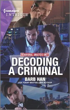 Decoding a Criminal - Barb Han