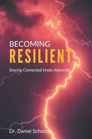 Becoming Resilient by Dr. Daniel Schutzer, book cover