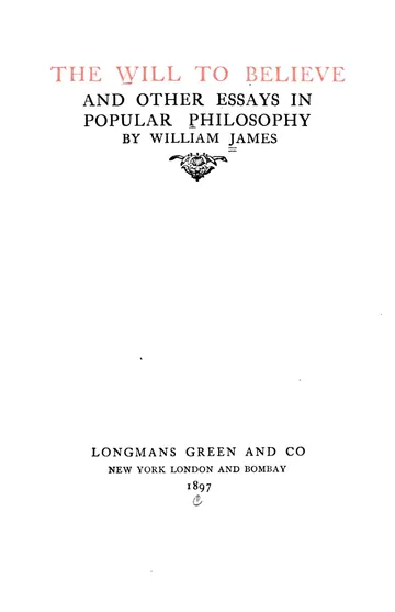 The Will to Believe, and Other Essays in Popular Philosophy by William James, book cover