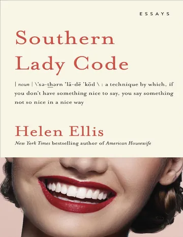 Southern Lady Code: Essays by Helen Ellis, book cover