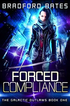 Forced Compliance by Bradford Bates, book cover