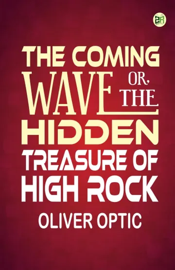 The Coming Wave by Oliver Optic, book cover